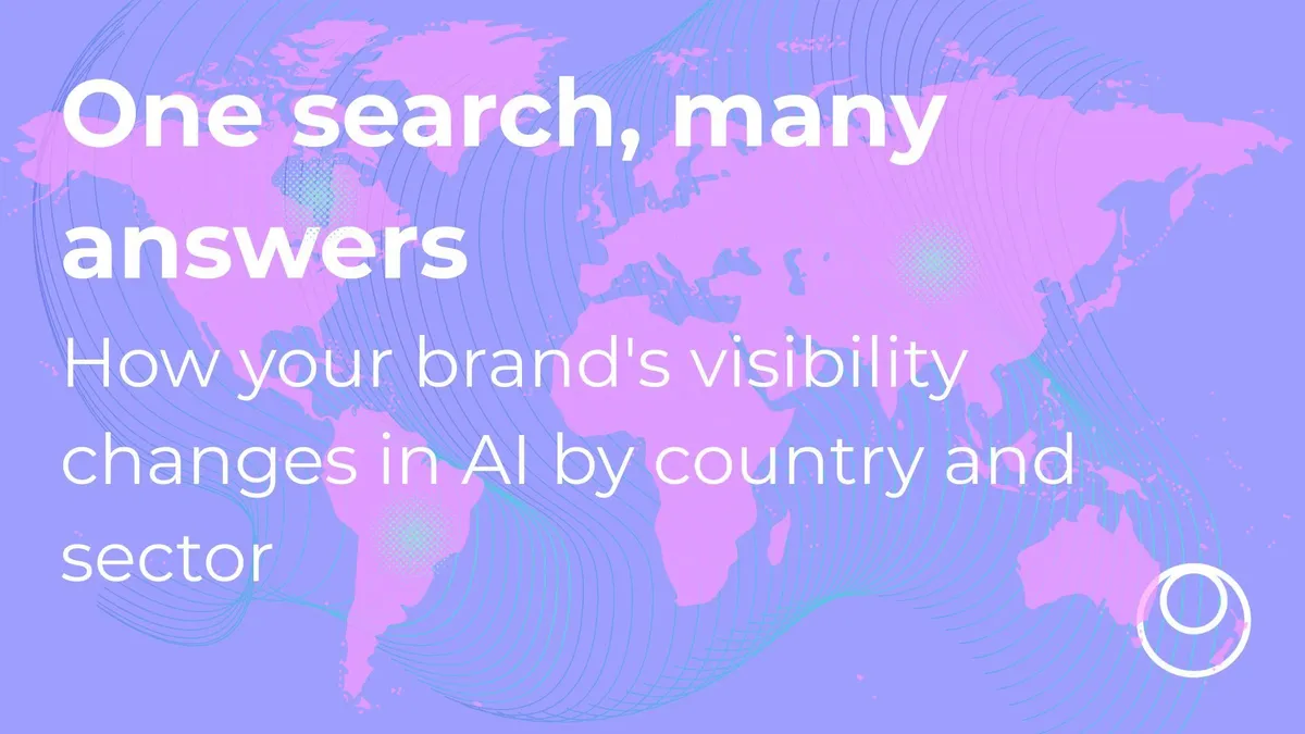 Why AI visibility changes across countries, sectors, and languages.